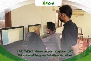 LAZ RYDHA Melaksanakan Kegiatan LAZ Educational Program Pelatihan Ms. Word