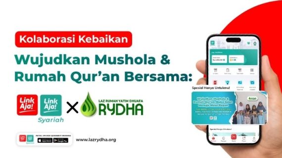 Perkuat Syiar Digital, LAZ RYDHA Gandeng LinkAja Syariah untuk Program Wujudkan Mushola & Rumah Quran untuk Yatim Dhuafa