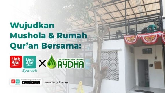 Perkuat Syiar Digital, LAZ RYDHA Gandeng LinkAja Syariah untuk Program Wujudkan Mushola & Rumah Quran untuk Yatim Dhuafa