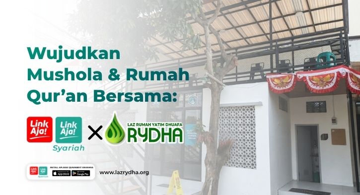 Perkuat Syiar Digital, LAZ RYDHA Gandeng LinkAja Syariah untuk Program Wujudkan Mushola & Rumah Quran untuk Yatim Dhuafa