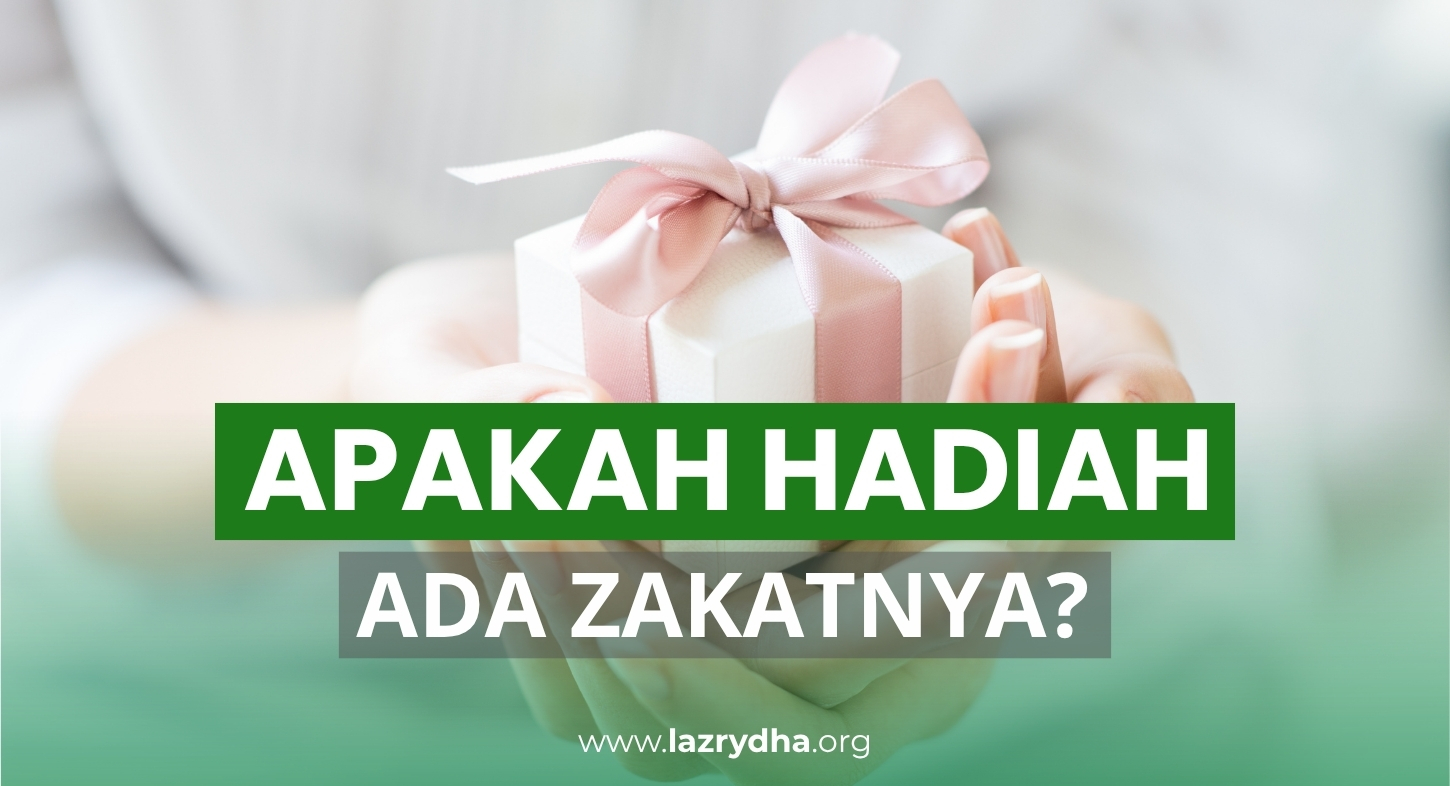 Apakah Hadiah Ada Zakatnya? Simak Penjelasan Syariat dan Cara Menghitungnya